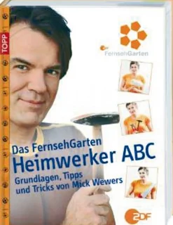 Das FernsehGarten Heimwerker ABC.