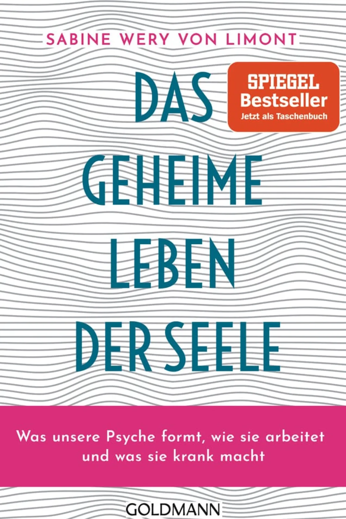 Das geheime Leben der Seele. Was unsere Psyche formt, wie sie arbeitet und was sie krank macht.