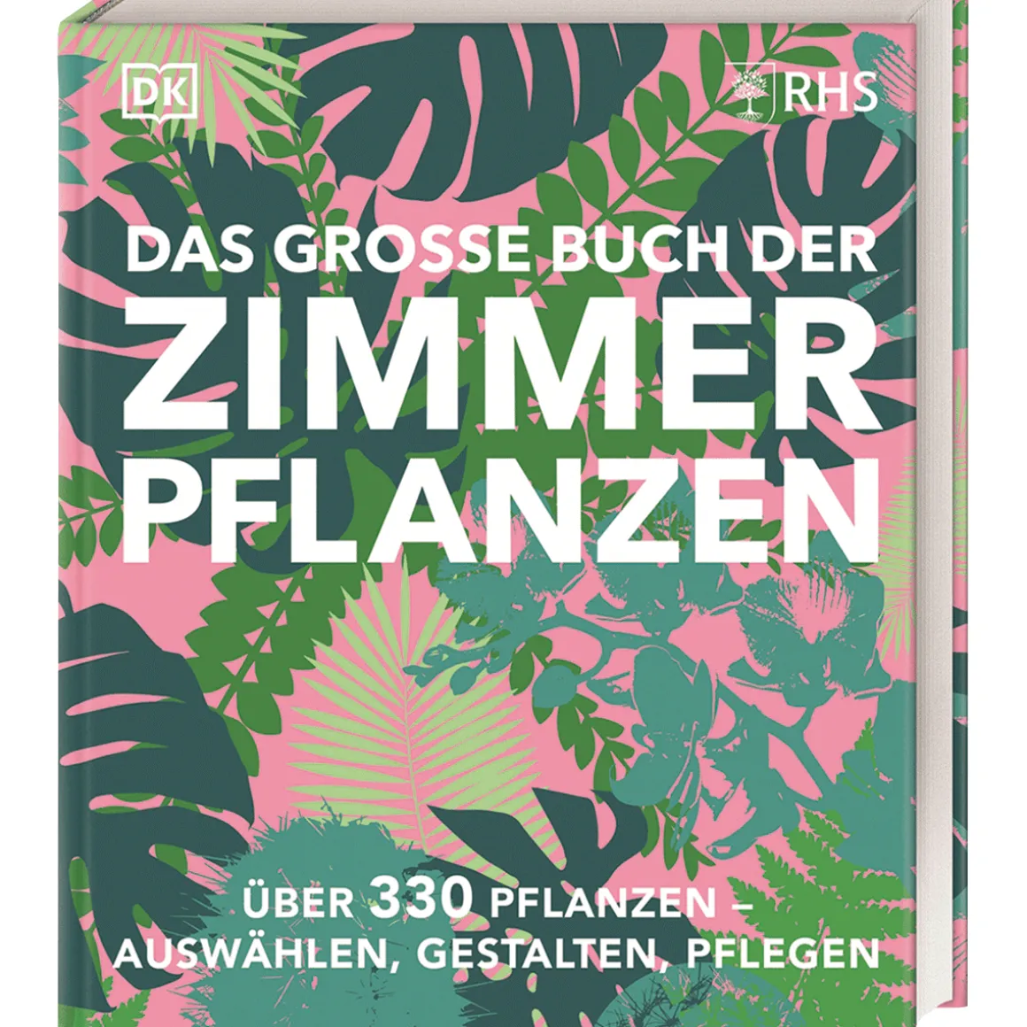 Das große Buch der Zimmerpflanzen. Über 330 Pflanzen - auswählen, gestalten, pflegen.