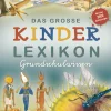 Das große Kinderlexikon. Grundschulwissen.