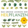 Das große Lexikon der Heilpflanzen.