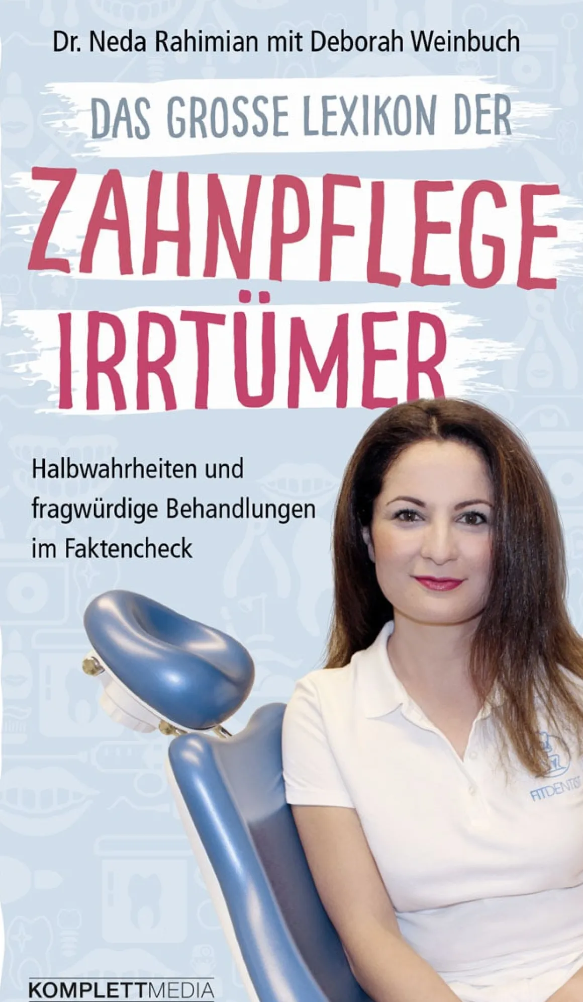 Das große Lexikon der Zahnpflege Irrtümer. Halbwahrheiten und fragwürdige Behandlungen im Faktencheck.