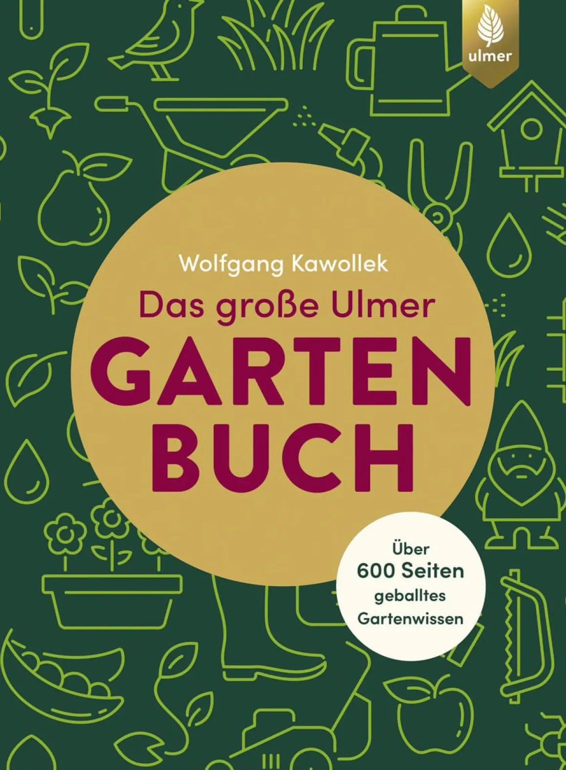 Das große Ulmer Gartenbuch. Über 600 Seiten geballtes Gartenwissen.