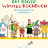 Das große Wimmel-Kochbuch. Mit Rezepten für alle Jahreszeiten.