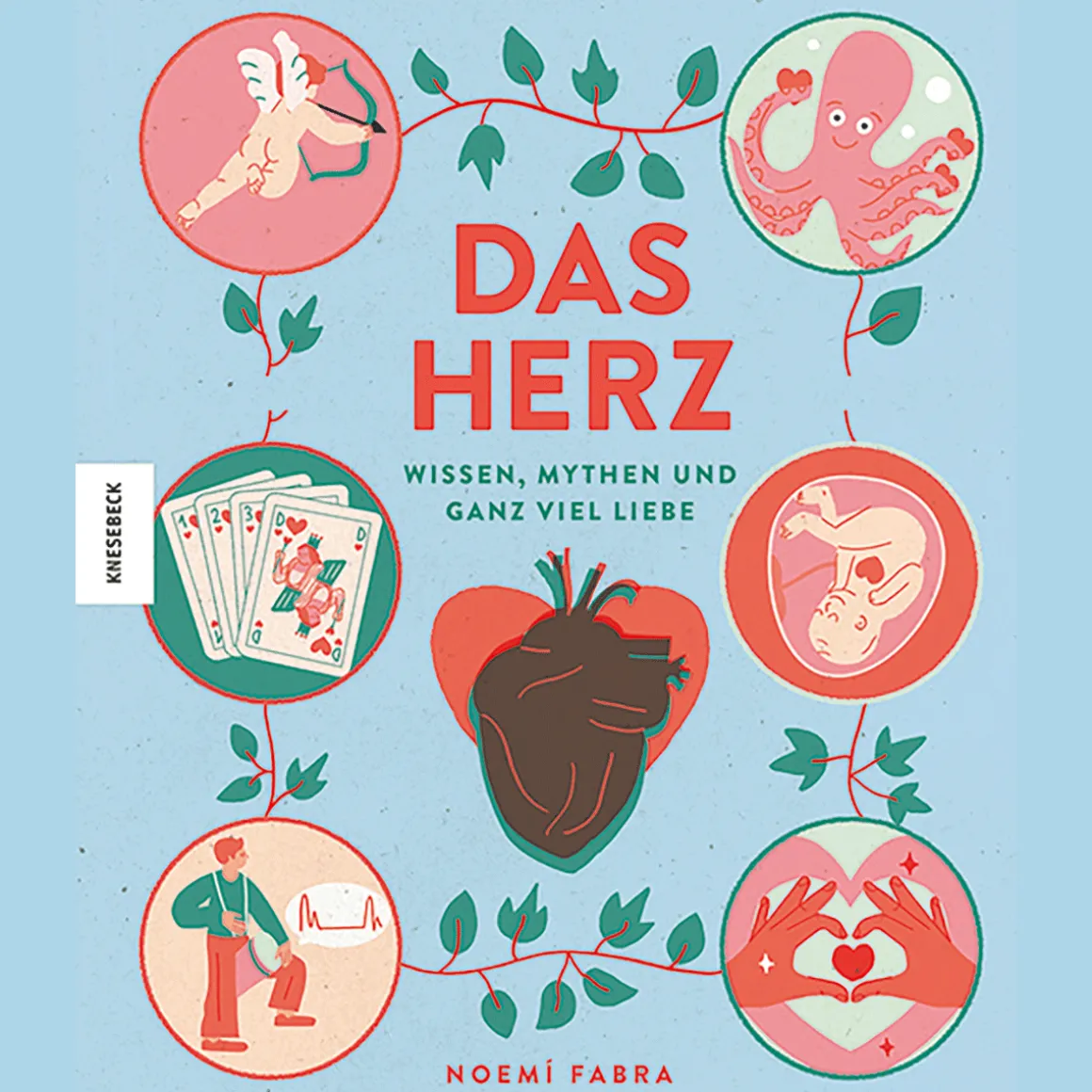 Das Herz: Wissen, Mythen und ganz viel Liebe.