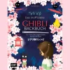 Das inoffizielle Ghibli-Backbuch: Für alle Fans der legendären Anime-Meisterwerke.
