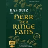 Das inoffizielle Quiz für Herr der Ringe-Fans: Teste dein Wissen mit 300 Fragen, Spielvorlagen, Fun-Facts und mehr! Mit Decoderfolie.