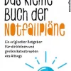Das kleine Buch der Notfallpläne