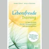 Das Lebensfreude-Training: 16 Tipps für mehr Vitalität, Ausgeglichenheit und Glücksempfinden. Positiv Denken lernen. Achtsamkeitsübungen für jeden Tag. Passend zum Lebensfreude-Kalender.