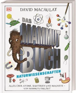 Das Mammut-Buch. Naturwissenschaften. Alles über Atome, Bakterien und Magnete - von Mammuts erklärt.
