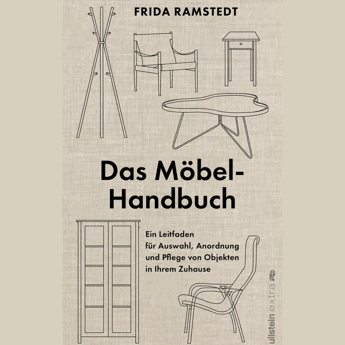 Das Möbel-Handbuch. Ein Leitfaden für Auswahl, Anordnung und Pflege von Objekten in Ihrem Zuhause.