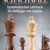 Das Schachspiel. Systematisches Lehrbuch für Anfänger und Geübte.