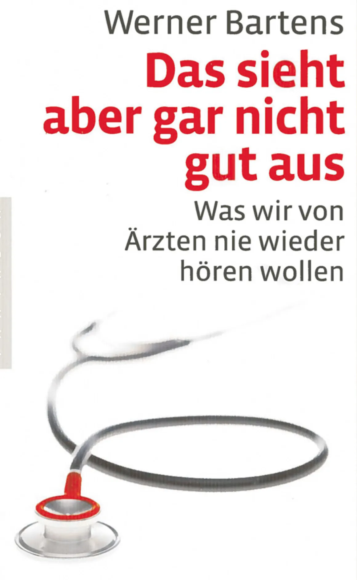 Das sieht aber gar nicht gut aus. Was wir von Ärzten nie wieder hören wollen.