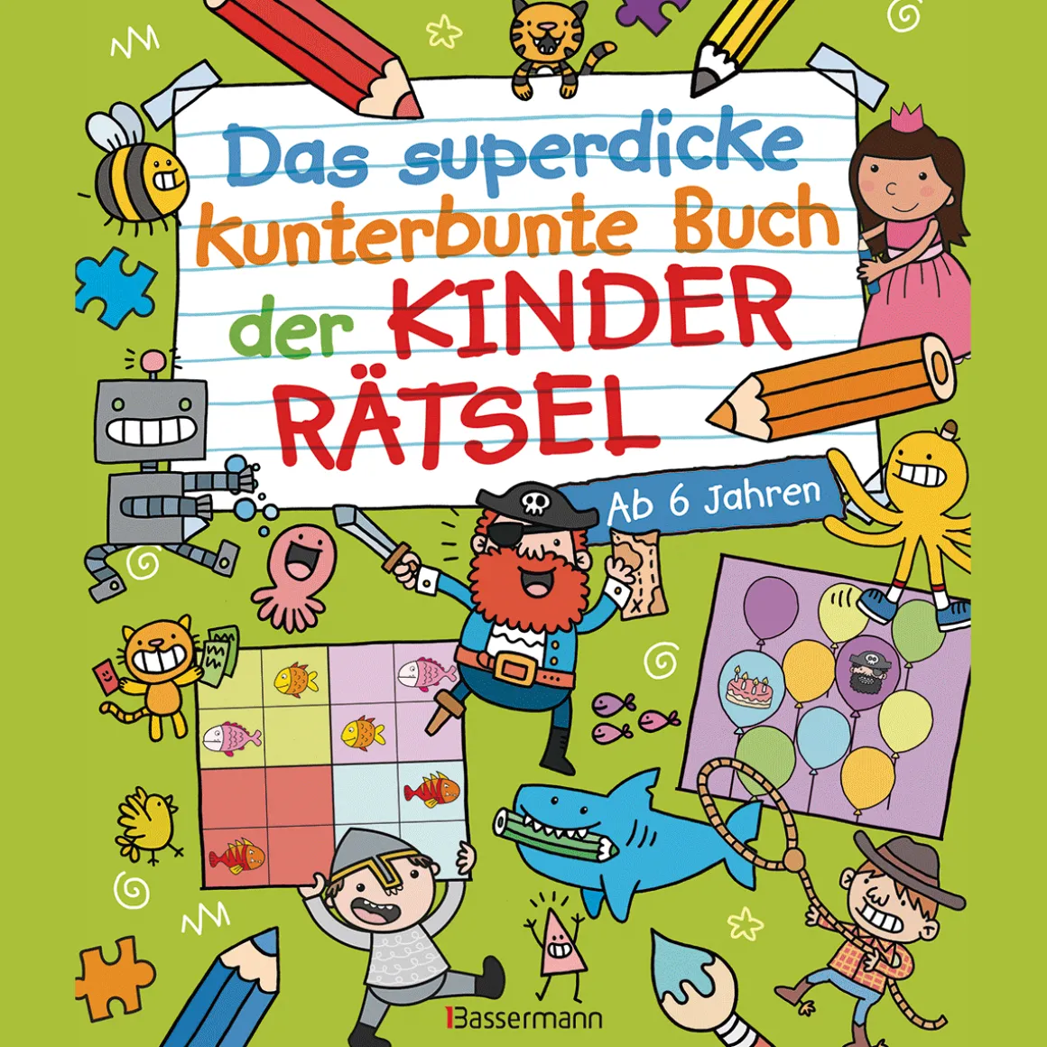 Das superdicke kunterbunte Buch der Kinderrätsel. Der Doppelband: Durchgehend farbig. Rätsel für Kinder ab 6 Jahren.