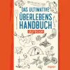 Das ultimative Überlebenshandbuch. Outdoor.