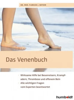 Das Venenbuch - Wirksame Hilfe bei Besenreisern, Krampfadern, Thrombosen und offenem Bein