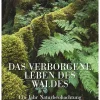 Das verborgene Leben des Waldes. Ein Jahr Naturbeobachtung.