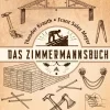 Das Zimmermannsbuch.