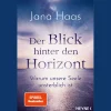 Der Blick hinter den Horizont: Warum unsere Seele unsterblich ist. SPIEGEL-Bestseller.