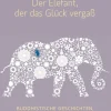 Der Elefant, der das Glück vergaß. Buddhistische Geschichten.