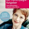 Der Fibromyalgie-Ratgeber - Trotz Dauerschmerzen ein gutes Leben führen