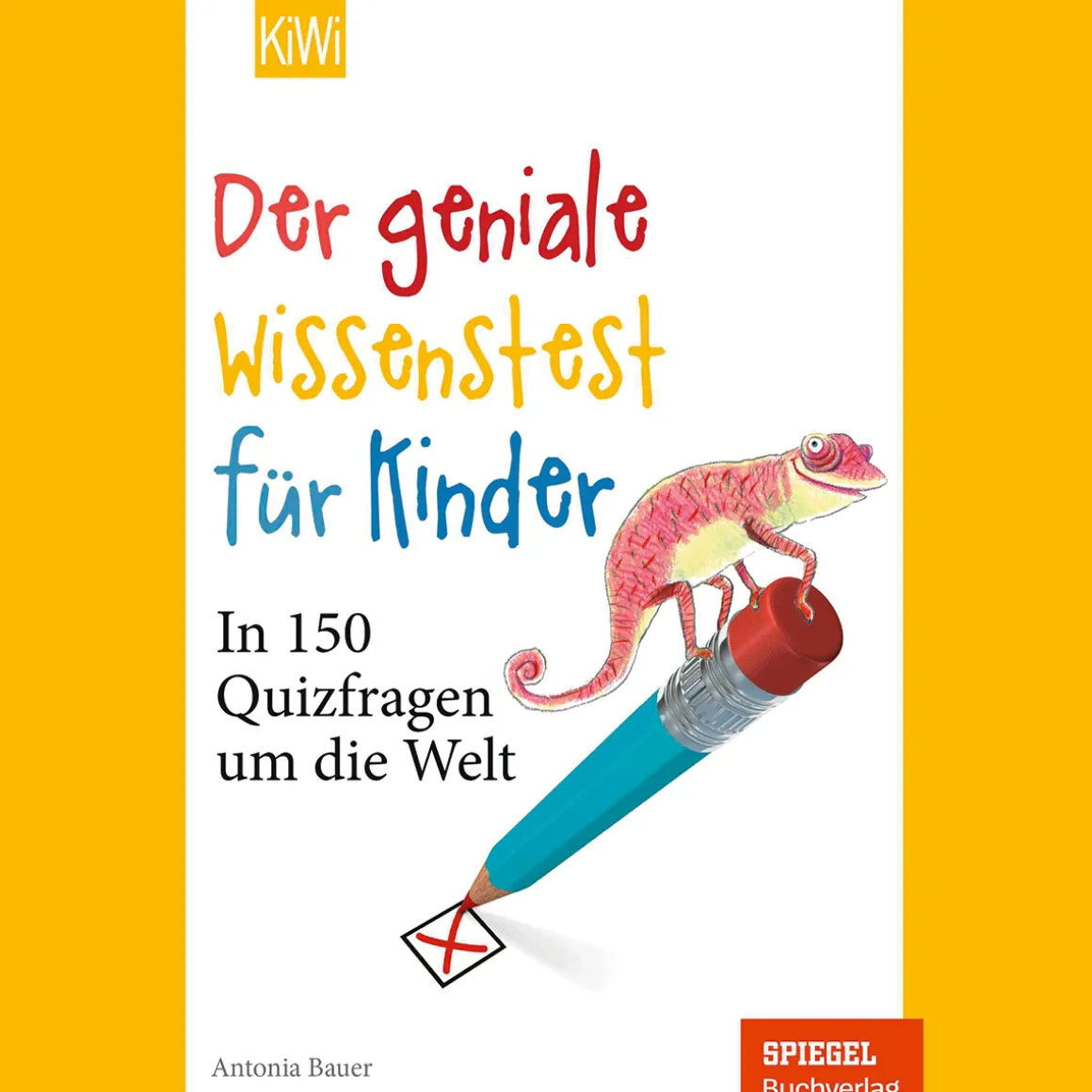 Der geniale Wissenstest für Kinder. In 150 Quizfragen um die Welt.