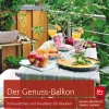Der Genuss-Balkon. Kulinarisches und Kreatives für draußen.