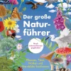 Der große Naturführer. Pflanzen, Tiere, Wolken und Sternbilder bestimmen.