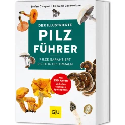 Der illustrierte Pilzführer. Pilze garantiert richtig bestimmen. Mit über 250 Illustrationen.
