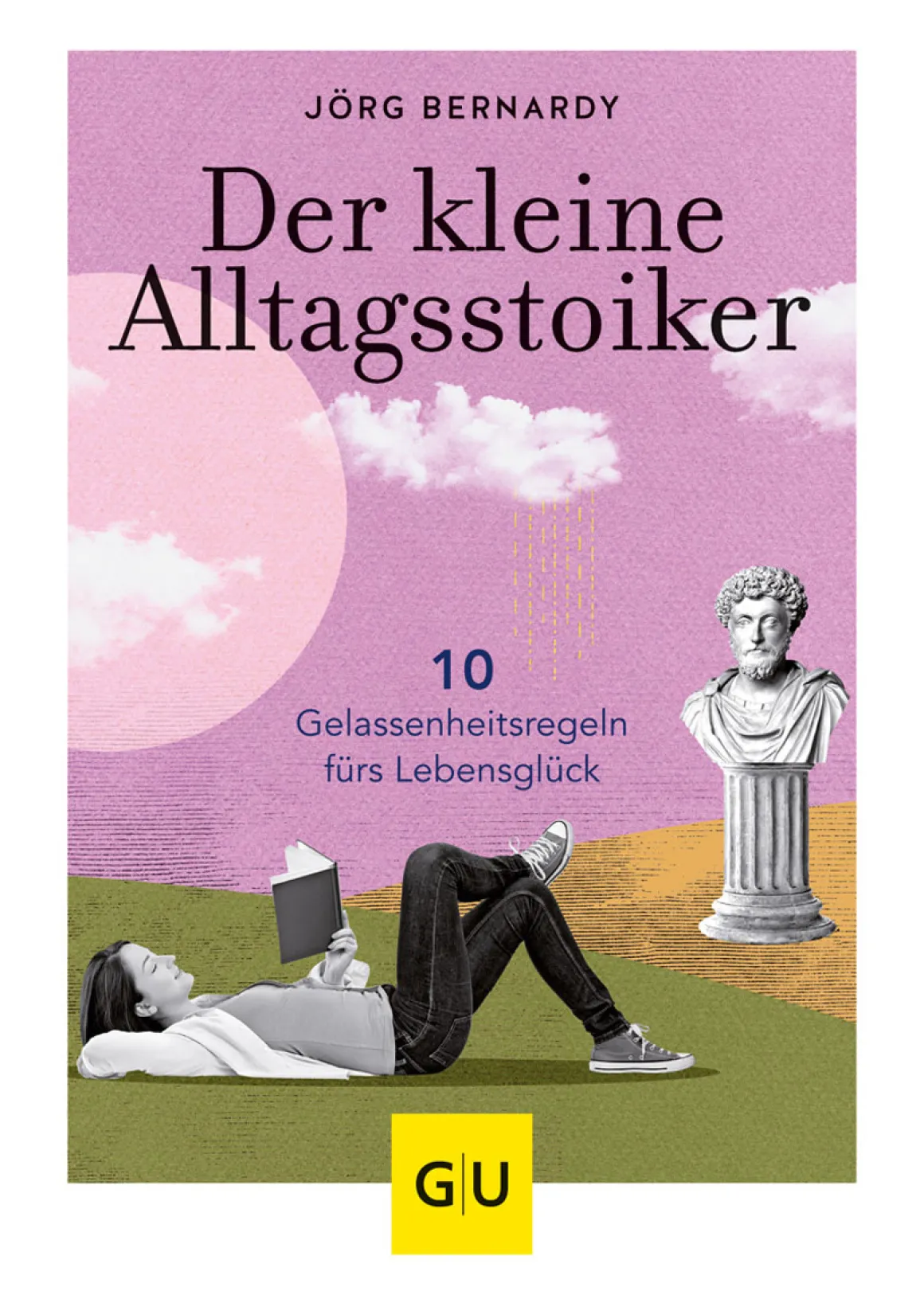 Der kleine Alltagsstoiker. 10 Gelassenheitsregeln fürs Lebensglück.
