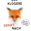 Der Klügere denkt nach. Von der Kunst, auf die ruhige Art erfolgreich zu sein.
