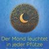 Der Mond leuchtet in jeder Pfütze. Zazen oder der Weg zum Glück.