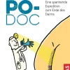 Der Po-Doc - Eine spannende Expedition zum Ende des Darms.