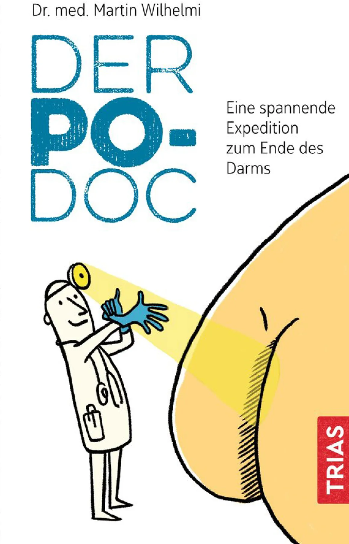 Der Po-Doc - Eine spannende Expedition zum Ende des Darms.