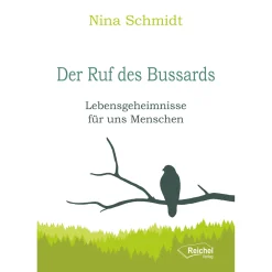 Der Ruf des Bussards: Lebensgeheimnisse für uns Menschen.