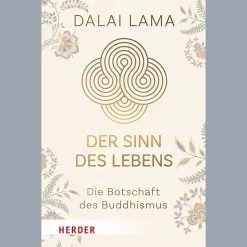 Der Sinn des Lebens. Die Botschaft des Buddhismus.