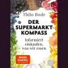 Der Supermarkt-Kompass. Informiert einkaufen, was wir essen.