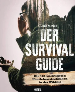 Der Survival Guide. Die 101 wichtigsten Überlebenstechniken in der Wildnis.