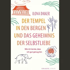 Der Tempel in den Bergen und das Geheimnis der Selbstliebe: Wie ich lernte, dass ich gut genug bin | Eine Geschichte, die dein Leben verändert.