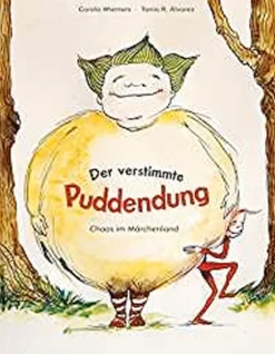 Der verstimmte Puddendung. Chaos im Märchenland.