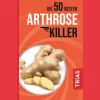Die 50 besten Arthrose-Killer.