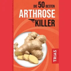 Die 50 besten Arthrose-Killer.