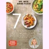 Die 70 einfachsten Gesund-Rezepte. Unkompliziert und gesund kochen.