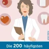 Die 200 häufigsten Fragen an Ärzte. Hilfreich, tabufrei, unterhaltsam beantwortet.
