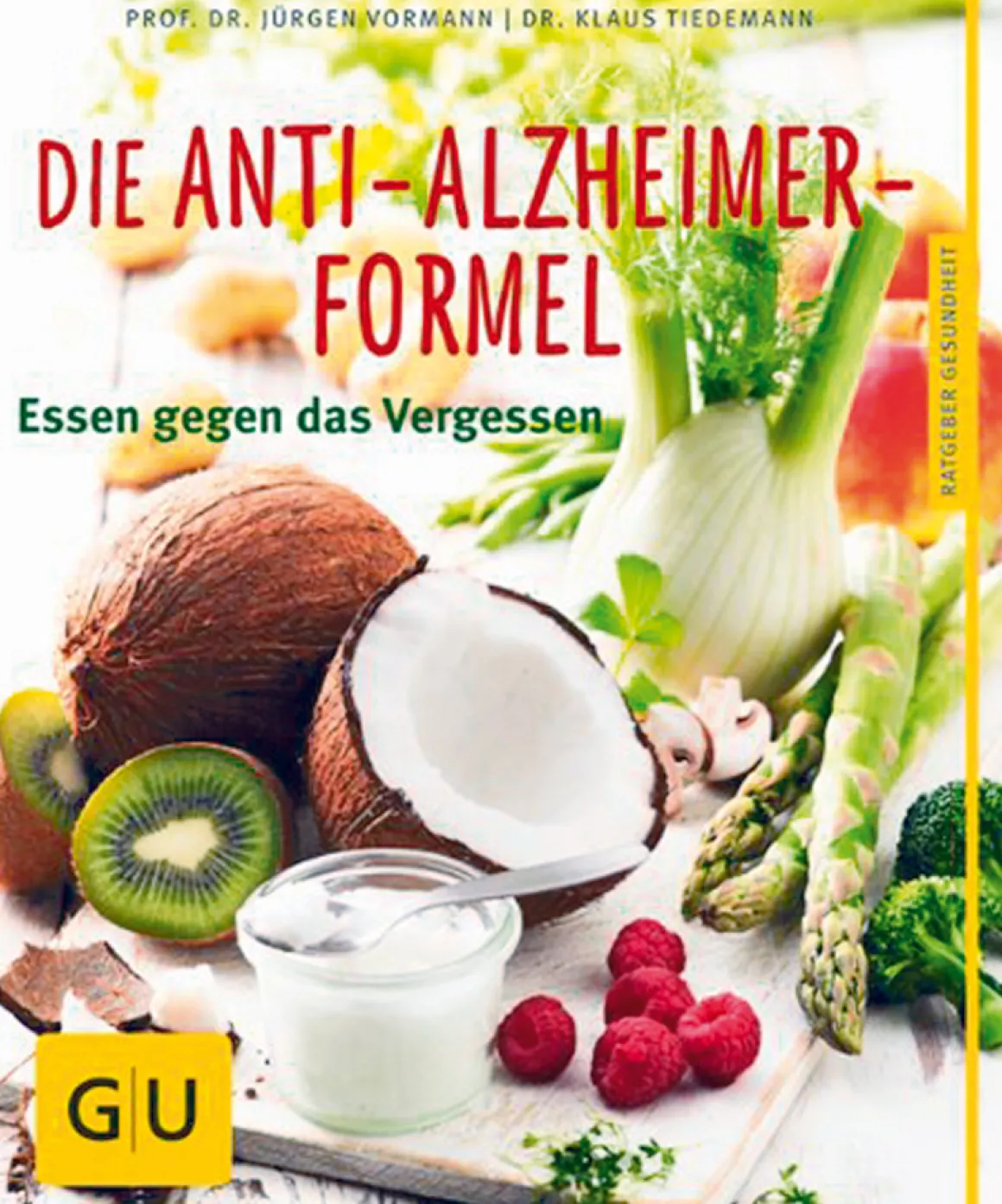 Die Anti-Alzheimer-Formel - Essen gegen das Vergessen