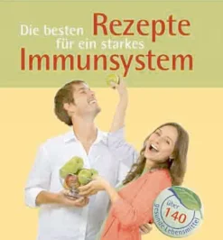 Die besten Rezepte für ein starkes Immunsystem
