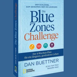 Die Blue Zones Challenge: Der Schlüssel zum Geheimnis der 100-Jährigen - Der 4-Wochen-Plan für ein längeres, gesünderes Leben.