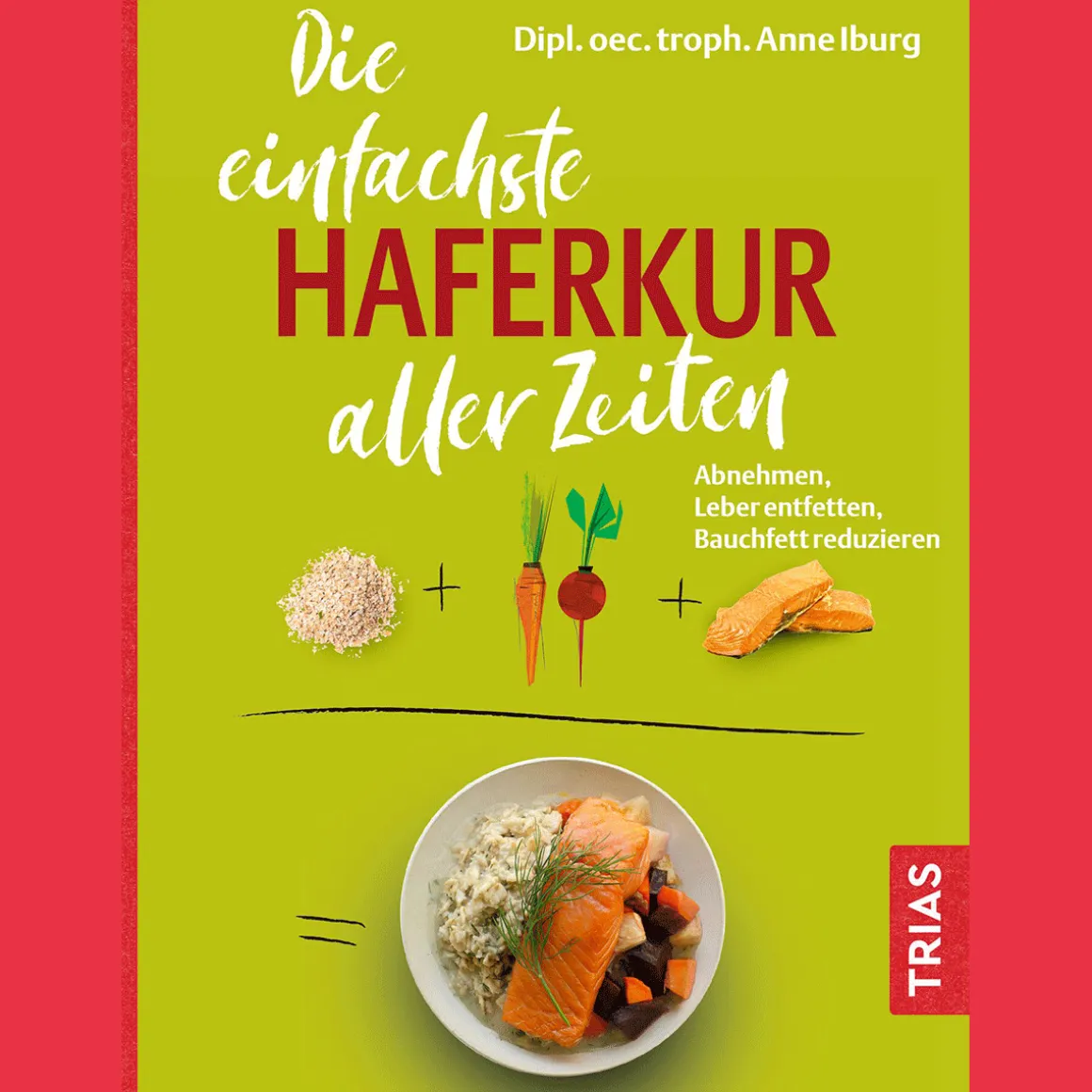 Die einfachste Haferkur aller Zeiten: Abnehmen, Leber entfetten, Bauchfett reduzieren.
