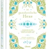 Die Ganzheitliche Hexe: Deine persönliche Kraft für magische Selbstfürsorge.