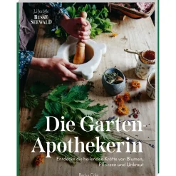 Die Gartenapothekerin. Entdecken Sie die heilenden Kräfte von Blumen, Pflanzen und Unkraut.